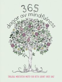 365 dagar av mindfulness : färglägg meditativa motiv och hitta lugnet varje dag!