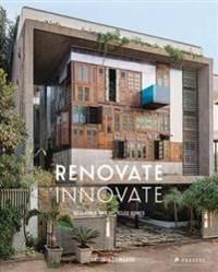 Renovate innovate - reclaimed and upcycled homes