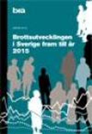 Brottsutvecklingen i Sverige fram till år 2015. Brå rapport 2017:5