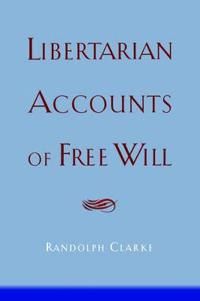 Libertarian Accounts of Free Will | 0:e upplagan