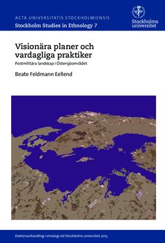 Visionära planer och vardagliga praktiker – postmilitära landskap i Östersjöområdet | 1:a upplagan