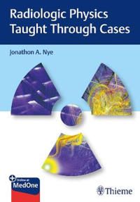 Radiologic Physics Taught Through Cases | 0:e upplagan