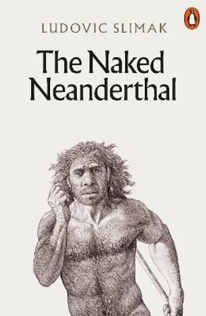 The Naked Neanderthal