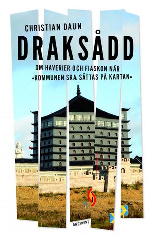 Draksådd: Om haverier och fiaskon när "kommunen ska sättas på kartan"