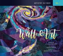 Artistry in fiber - volume 1 -- wall art
