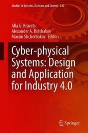 Cyber-physical Systems: Design and Application for Industry 4.0 | 1:a upplagan