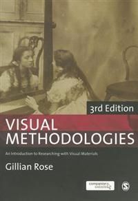 Visual methodologies. An introduction to Researching with Visual Material