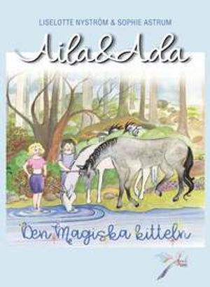 Aila och Ada - Den magiska kitteln | 1:a upplagan