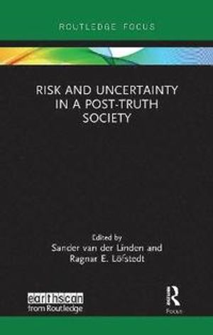 Risk and Uncertainty in a Post-Truth Society | 1:a upplagan