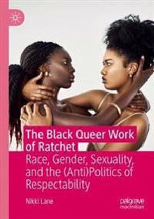 The Black Queer Work of Ratchet | 1:a upplagan