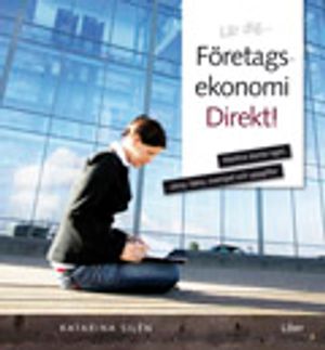 Företagsekonomi Direkt! Fakta & Övningar | 1:a upplagan