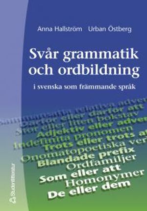 Svår grammatik och ordbildning : i svenska som främmande språk | 1:a upplagan