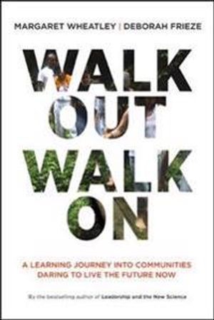 Walk Out Walk On: A Learning Journey into Communities Daring to Live the Future Now