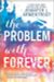 The Problem with Forever
