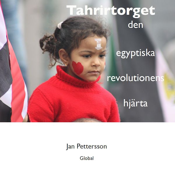 Tahrirtorget : den egyptiska revolutionens hjärta | 0:e upplagan