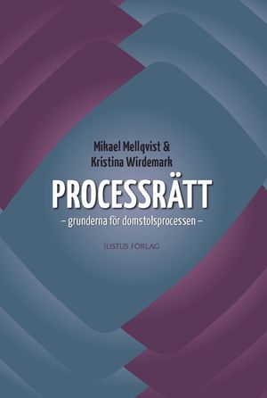 Processrätt : grunderna för domstolsprocessen | 1:a upplagan