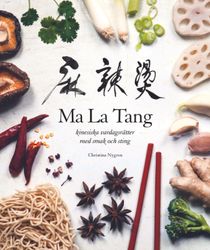 Ma La Tang kinesiska vardagsrätter med smak och sting