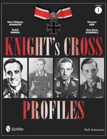 Knights cross profiles vol.1 - heinz-wolfgang schnaufer, rudolf winnerl, he