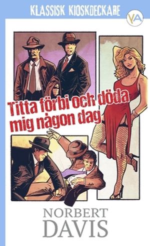 Titta förbi och döda mig någon dag