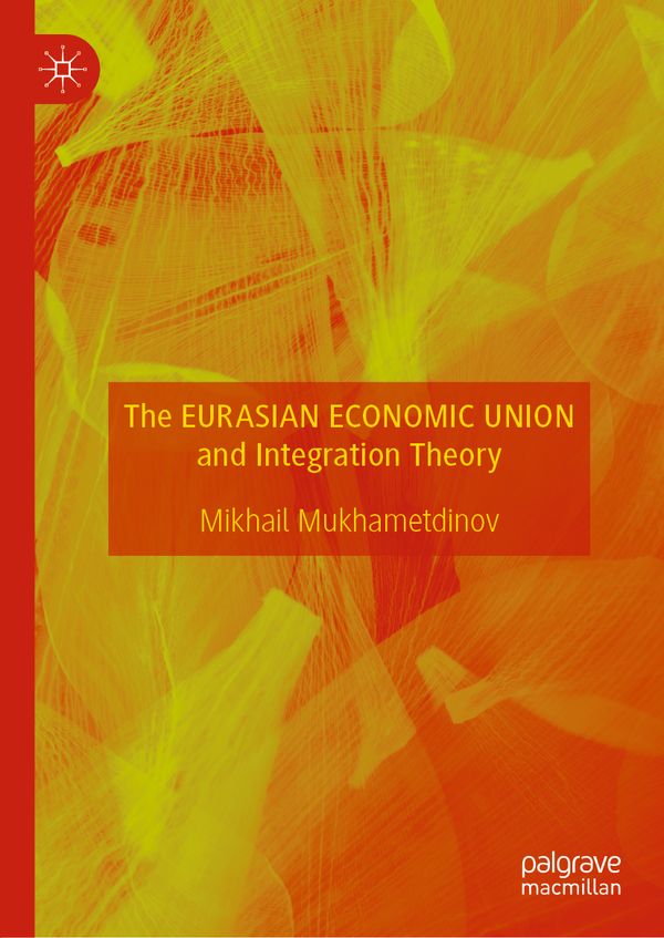 The Eurasian Economic Union and Integration Theory | 1:a upplagan
