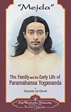 Mejda Hb : The Family and the Early Life of Paramahansa Yogananda