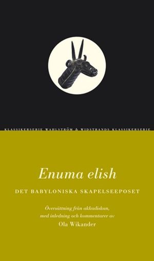 Enuma elish : det babyloniska skapelseeposet | 1:a upplagan