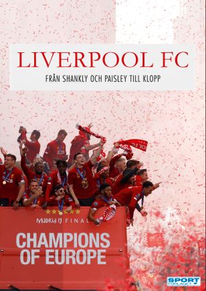 Liverpool FC : från Shankly och Paisley till Klopp