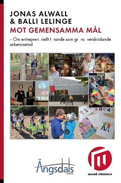 Mot gemensamma mål : om entreprenöriellt lärande som gränsöverskridande arbetsmetod | 0:e upplagan