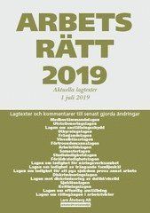 Arbetsrätt 2019 - Aktuella lagtexter 1 juli 2019 | 45:e upplagan
