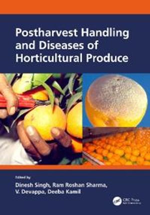 Postharvest Handling and Diseases of Horticultural Produces | 1:a upplagan