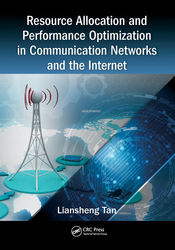 Resource Allocation and Performance Optimization in Communication Networks and the Internet | 1:a upplagan