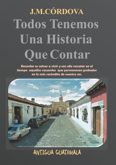 Todos Tenemos Una Historia Que Contar : Todos Tenemos Una Historia Que Cont | 1:a upplagan