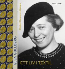 Elsa Gullberg – Ett liv i textil
