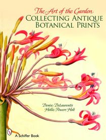 The Art Of The Garden : Collecting Antique Botanical Prints