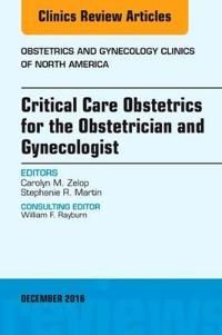 Critical care obstetrics for the obstetrician and gynecologist, an issue of | 0:e upplagan