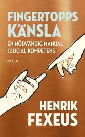 Fingertoppskänsla : en nödvändig manual i social kompetens