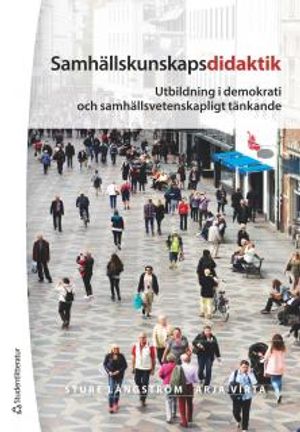 Samhällskunskapsdidaktik - Utbildning i demokrati och samhällsvetenskapligt tänkande |  2:e upplagan