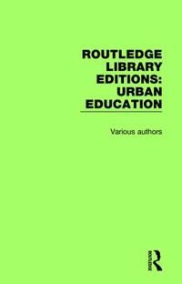 Routledge Library Editions: Urban Education | 1:a upplagan