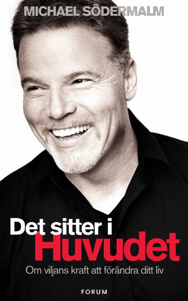 Det sitter i huvudet : om viljans kraft att förändra ditt liv | 0:e upplagan