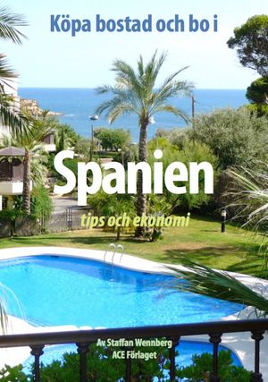 Köpa bostad och bo i Spanien – tips och ekonomi | 1:a upplagan