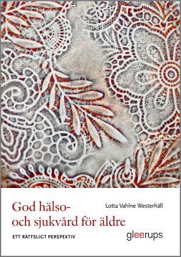 God hälso- och sjukvård för äldre – ett rättsligt perspektiv | 1:a upplagan