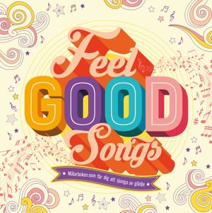 Feel Good Songs: Målarboken som får dig att sjunga av glädje | 1:a upplagan