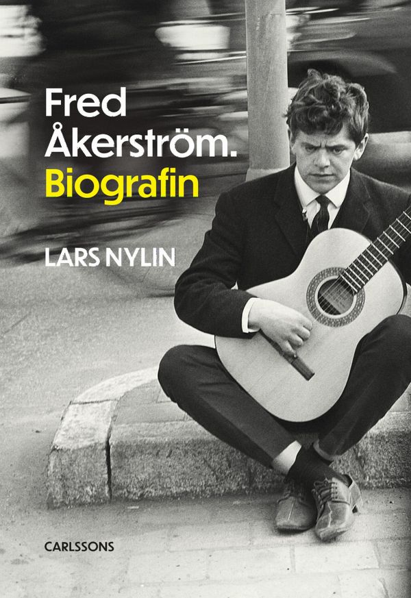 Fred Åkerström - biografin | 0:e upplagan