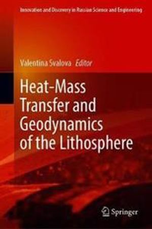 Heat-Mass Transfer and Geodynamics of the Lithosphere | 1:a upplagan