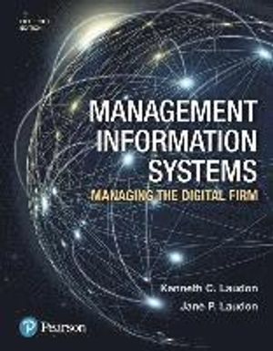 Management Information Systems: Managing the Digital Firm