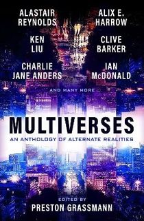 Multiverses: An anthology of alternate realities