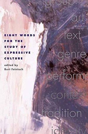 Eight Words for the Study of Expressive Culture