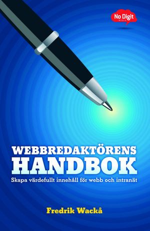 Webbredaktörens handbok : skapa värdefullt innehåll för webb och intranät |  2:e upplagan