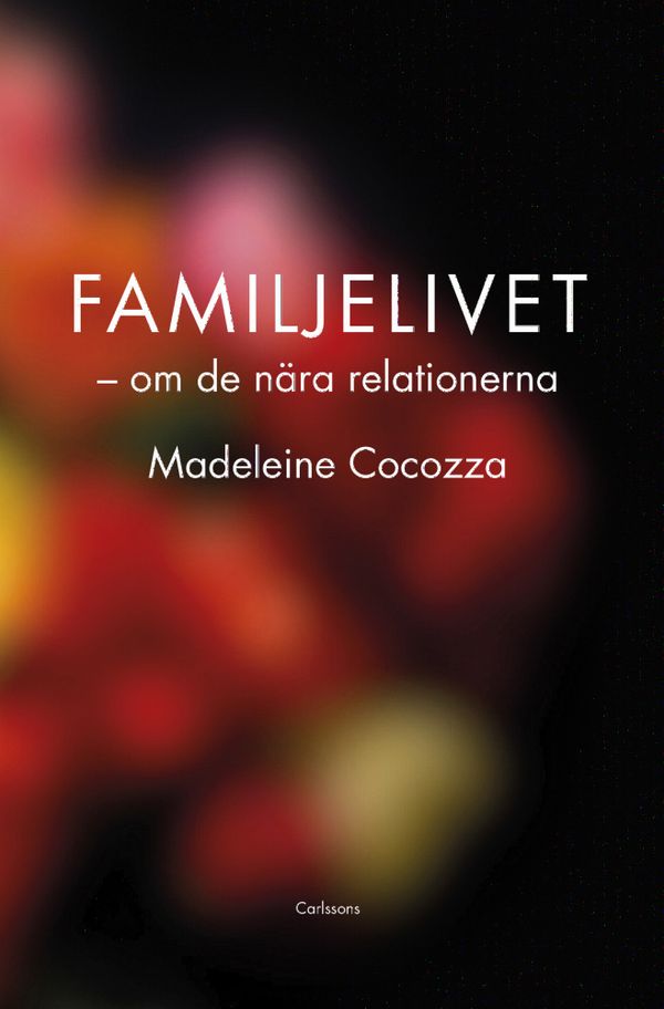Familjen - Om de nära relationerna | 0:e upplagan