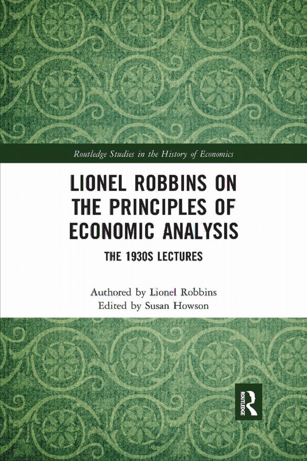 Lionel Robbins on the Principles of Economic Analysis | 1:a upplagan